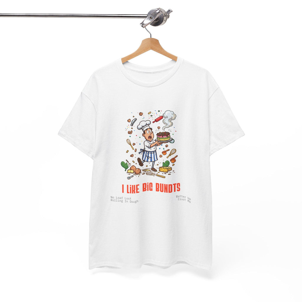 I Like Big Bundts T-Shirt | Baker Cartoon, Bundt Cake Tee