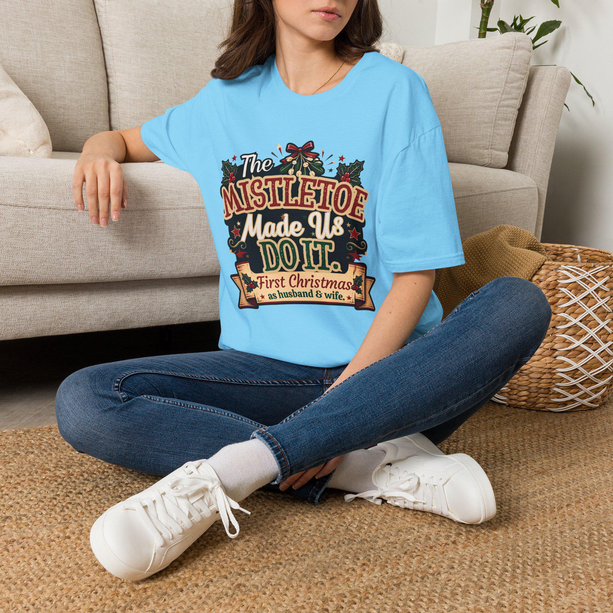 The Mistletoe Made Us Do It T-Shirt | Christmas Holiday Tee/Couples First Christmas