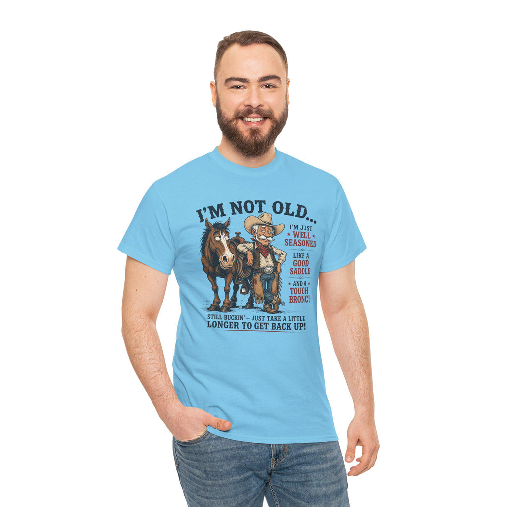 I'm Not Old Cowboy T-Shirt | Funny Rodeo Horse Ranch Western Tee