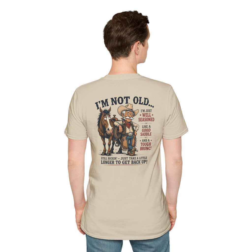 I'm Not Old Cowboy T-Shirt | Funny Rodeo Horse Ranch Western Tee Back print