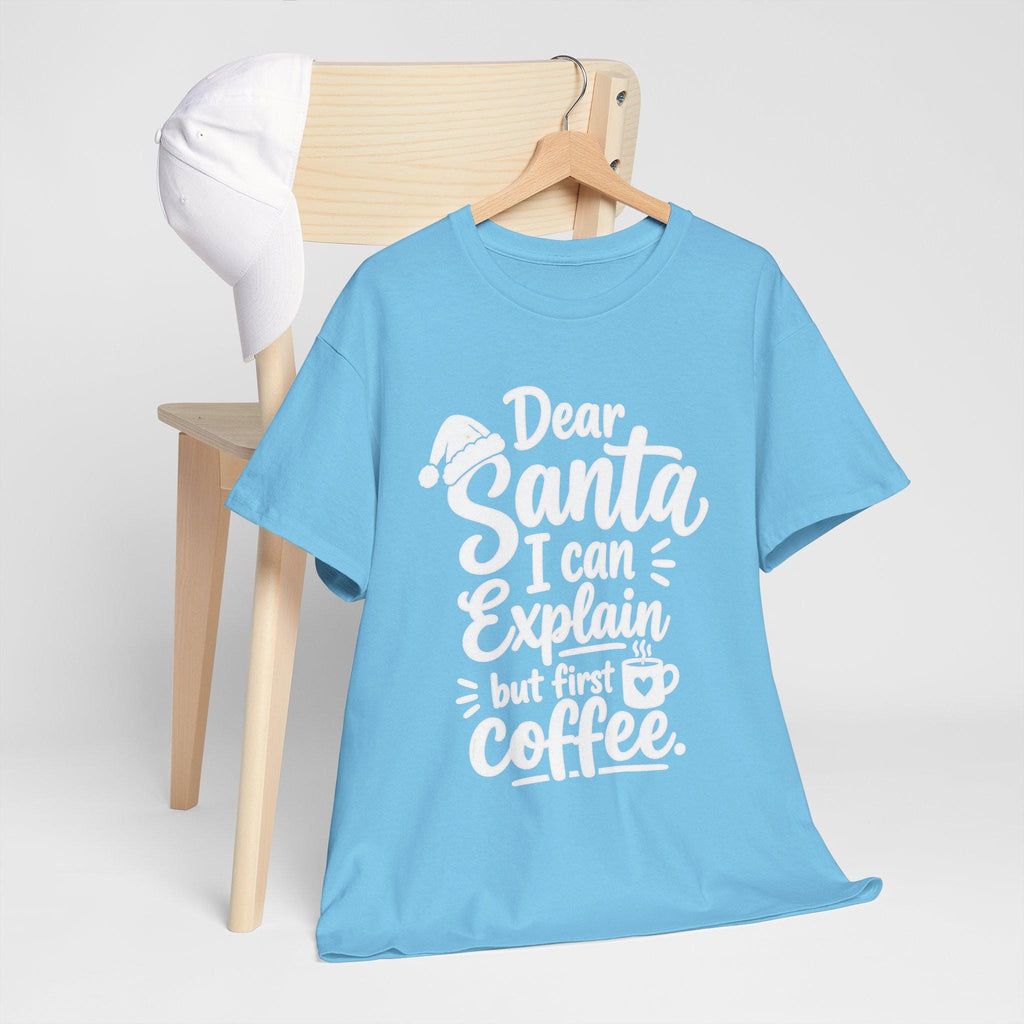 Dear Santa I Can Explain But First Coffee T-Shirt | Christmas Coffee Tee