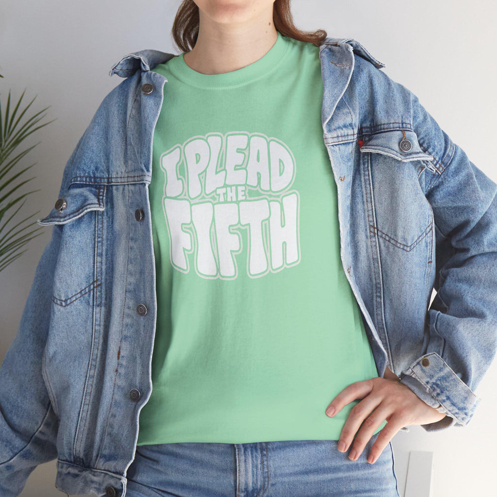 I plead the 5th T-Shirt |