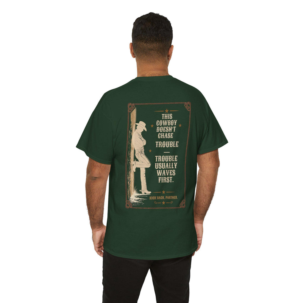 This Cowboy Doesn't Chase Trouble T-Shirt | Western Quote Graphic Tee
