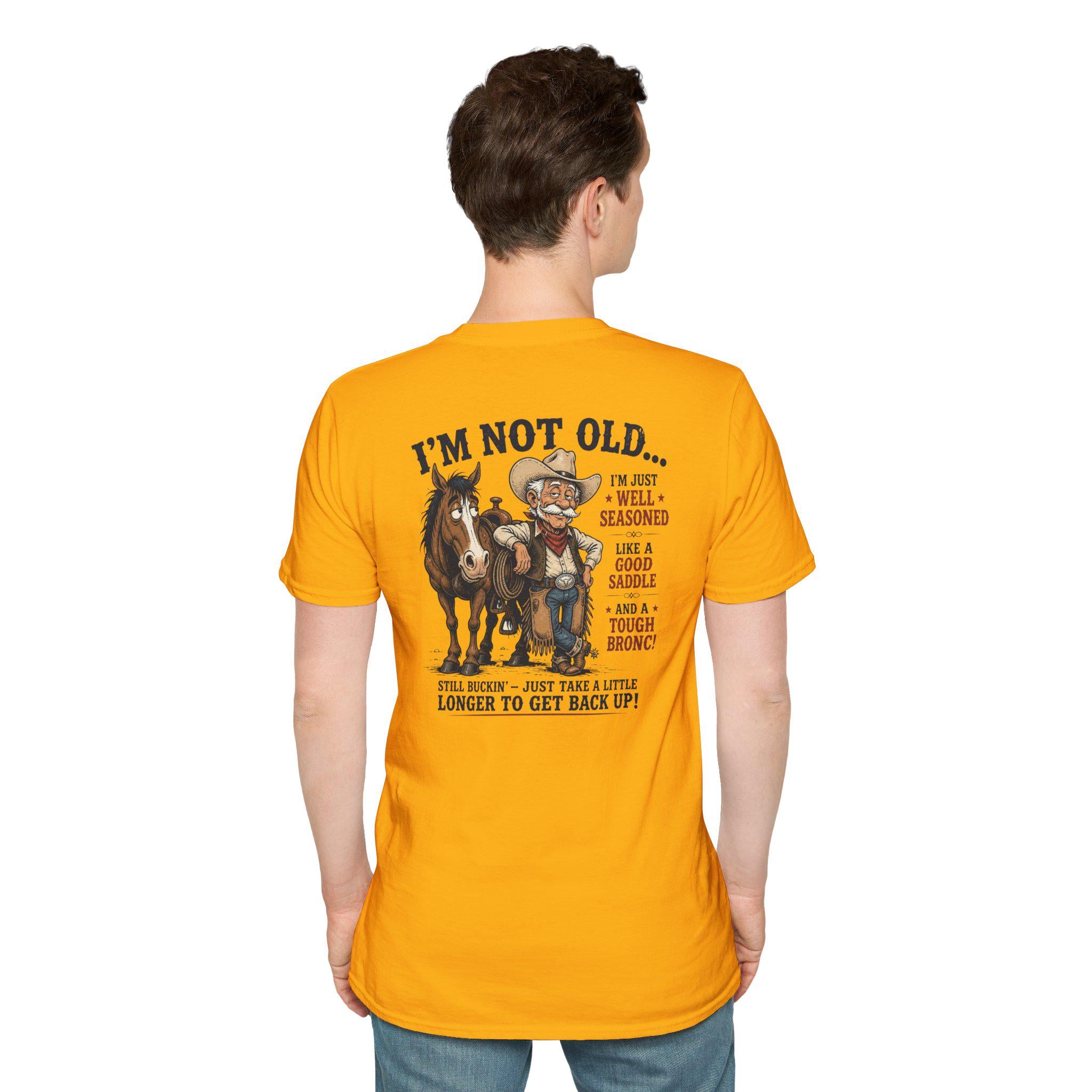 I'm Not Old Cowboy T-Shirt | Funny Rodeo Horse Ranch Western Tee Back print