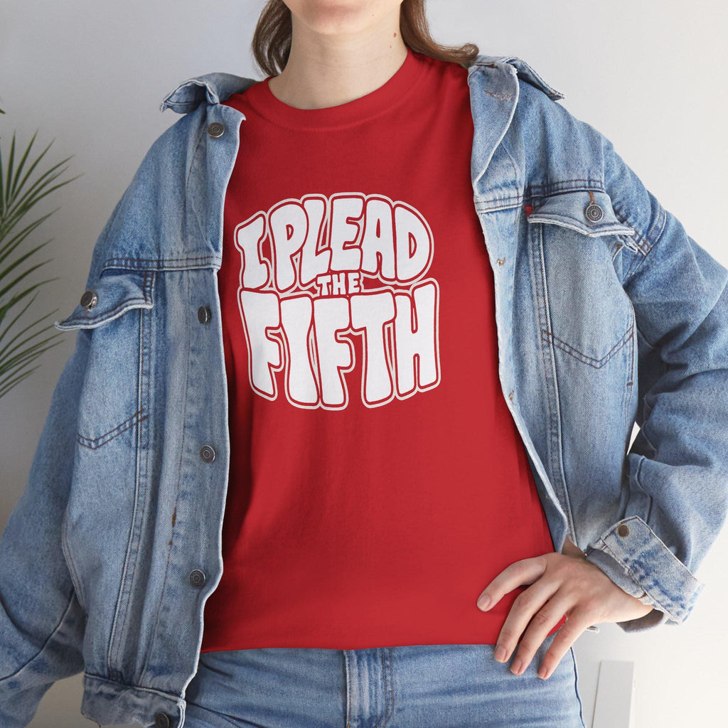 I plead the 5th T-Shirt |