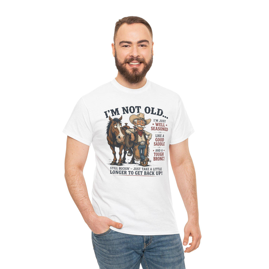 I'm Not Old Cowboy T-Shirt | Funny Rodeo Horse Ranch Western Tee