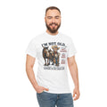 I'm Not Old Cowboy T-Shirt | Funny Rodeo Horse Ranch Western Tee