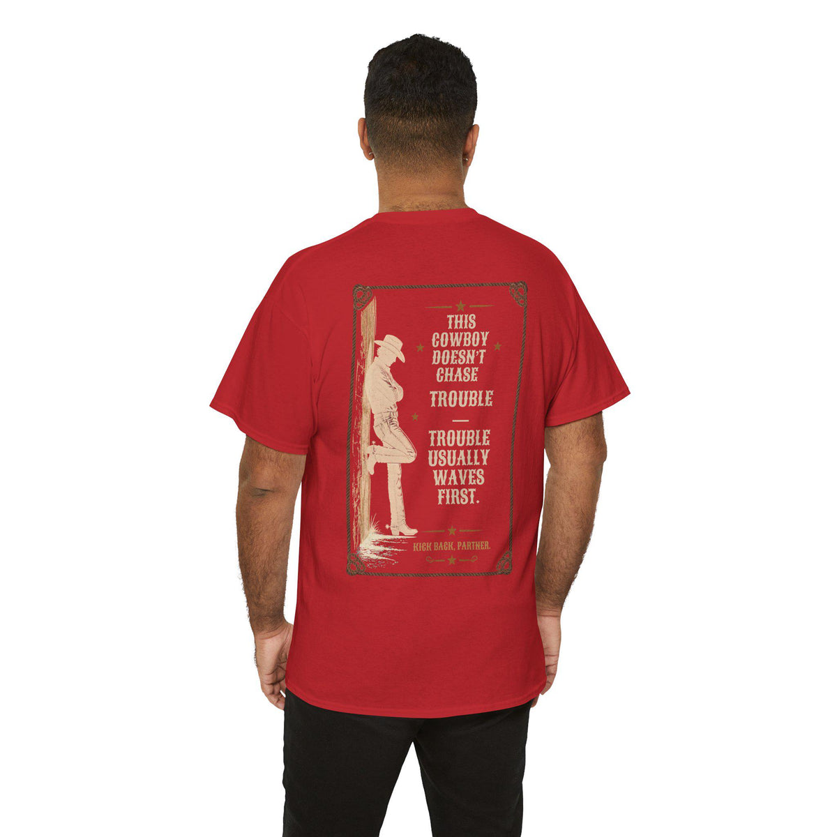 This Cowboy Doesn't Chase Trouble T-Shirt | Western Quote Graphic Tee