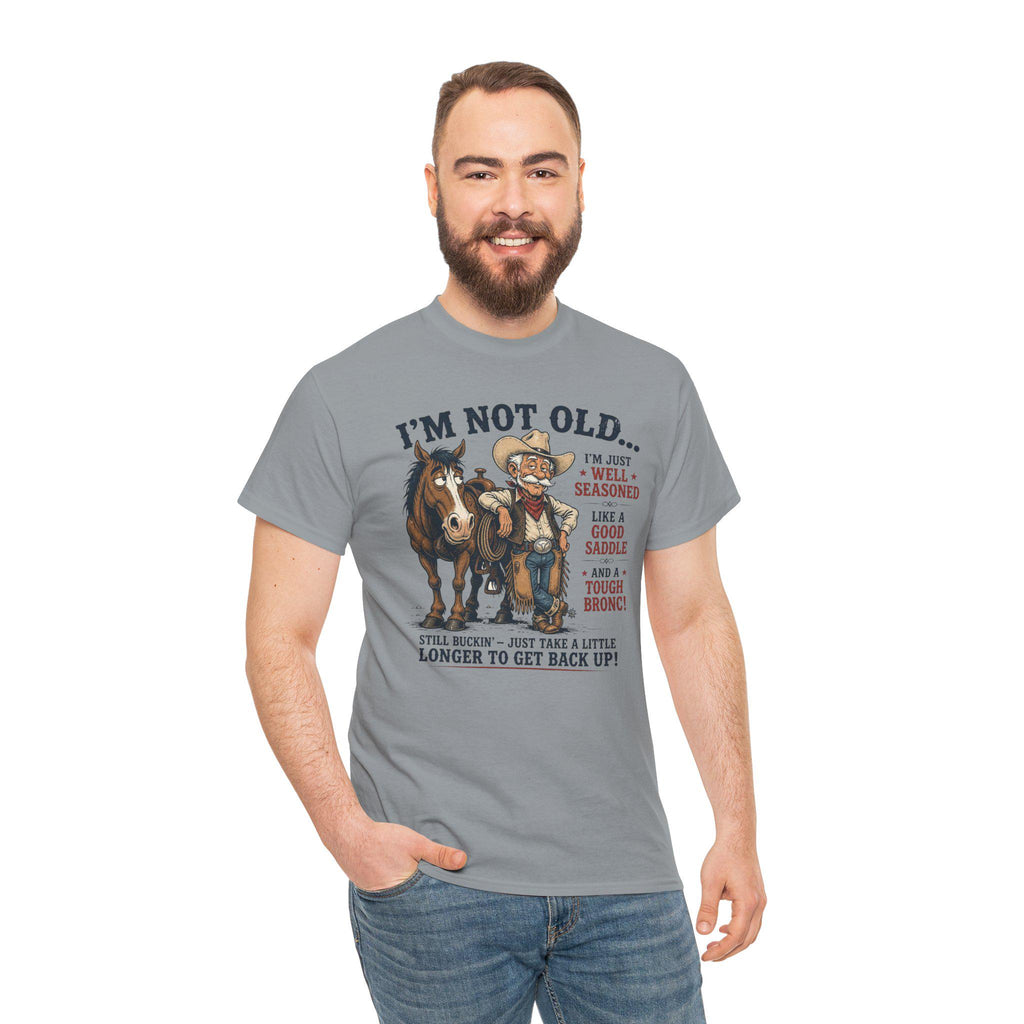 I'm Not Old Cowboy T-Shirt | Funny Rodeo Horse Ranch Western Tee