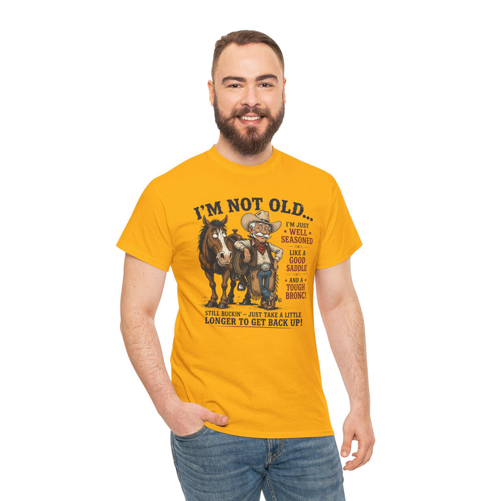 I'm Not Old Cowboy T-Shirt | Funny Rodeo Horse Ranch Western Tee