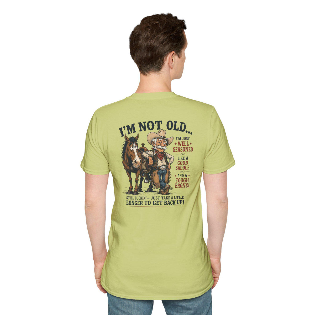 I'm Not Old Cowboy T-Shirt | Funny Rodeo Horse Ranch Western Tee Back print