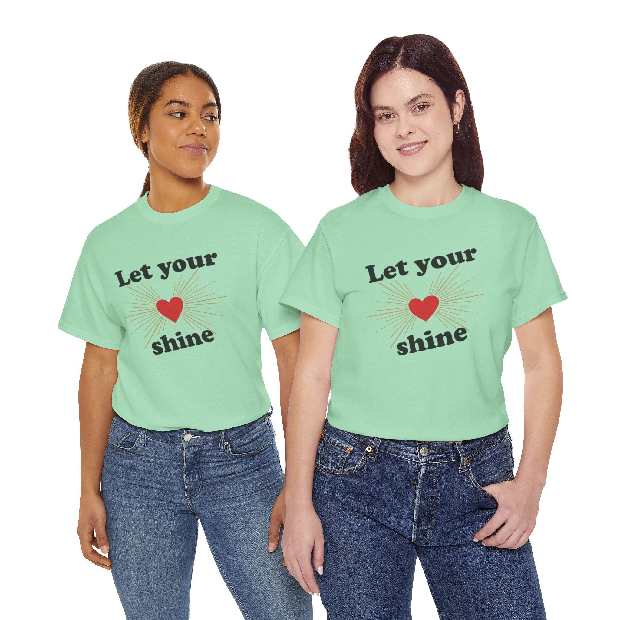 Let Your LOVE Shine Tee | Inspirational Graphic Shirt