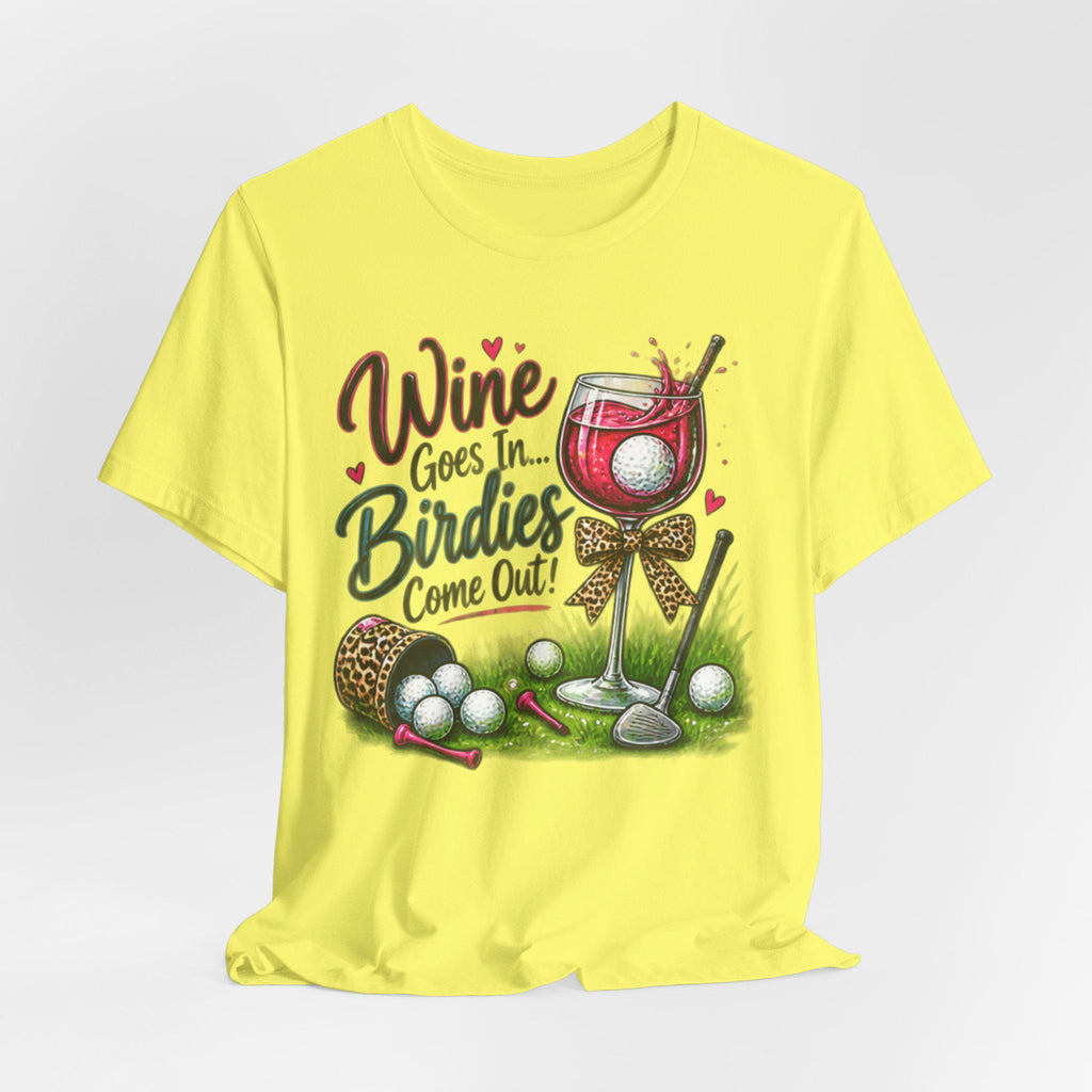 Womans Golf T-Shirt | Wine Goes In Birdies Come Out Graphic Tee