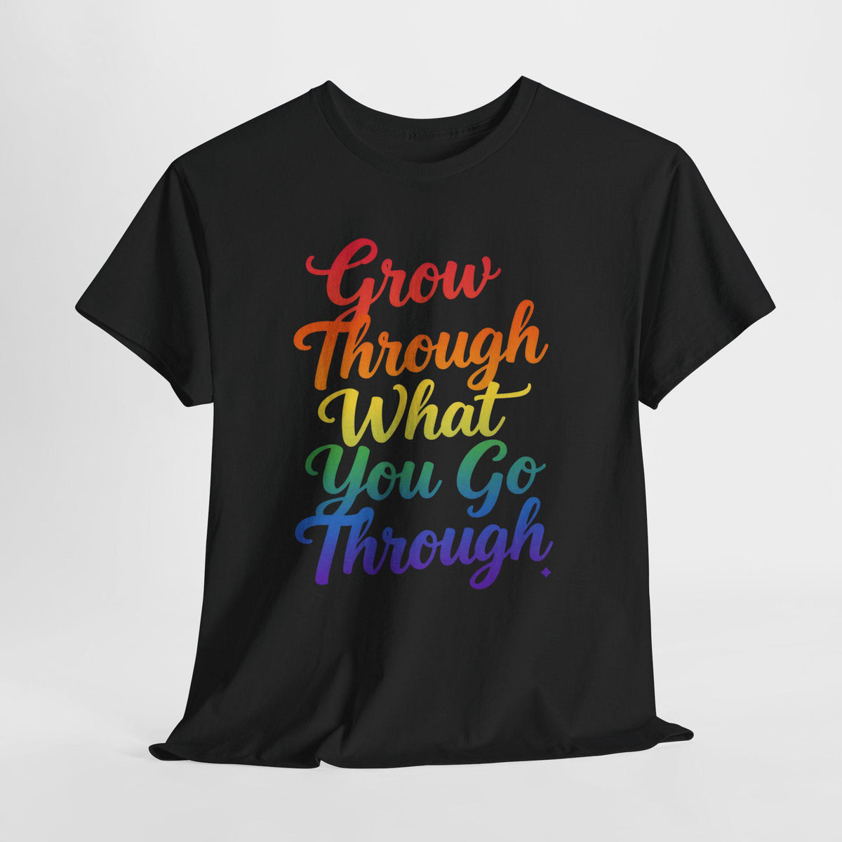 Grow Through What You Go Through Inspirational T-Shirt, Rainbow Script Positive Quote Tee, Mental Health Gift, Self Care Unisex Shirt