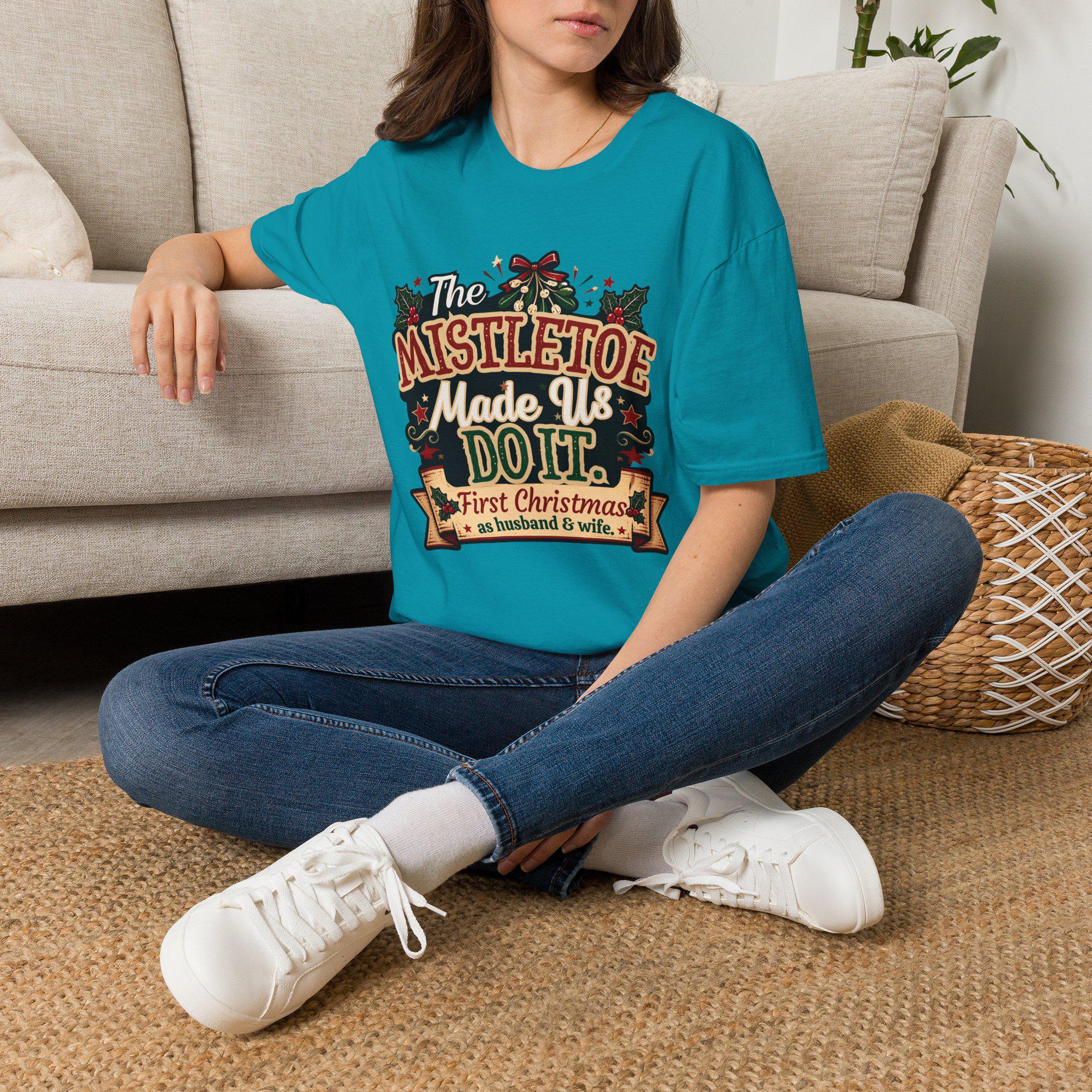 The Mistletoe Made Us Do It T-Shirt | Christmas Holiday Tee/Couples First Christmas