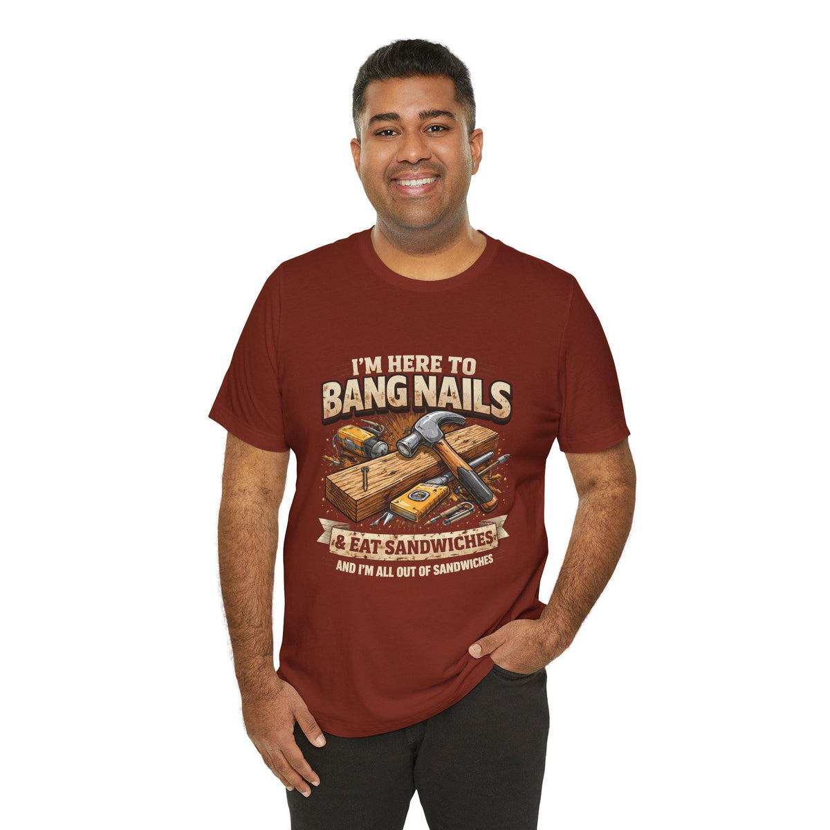 I'm Here to Bang Nails woodworking T-Shirt | Hammer & Sandwiches Carpenter Tee