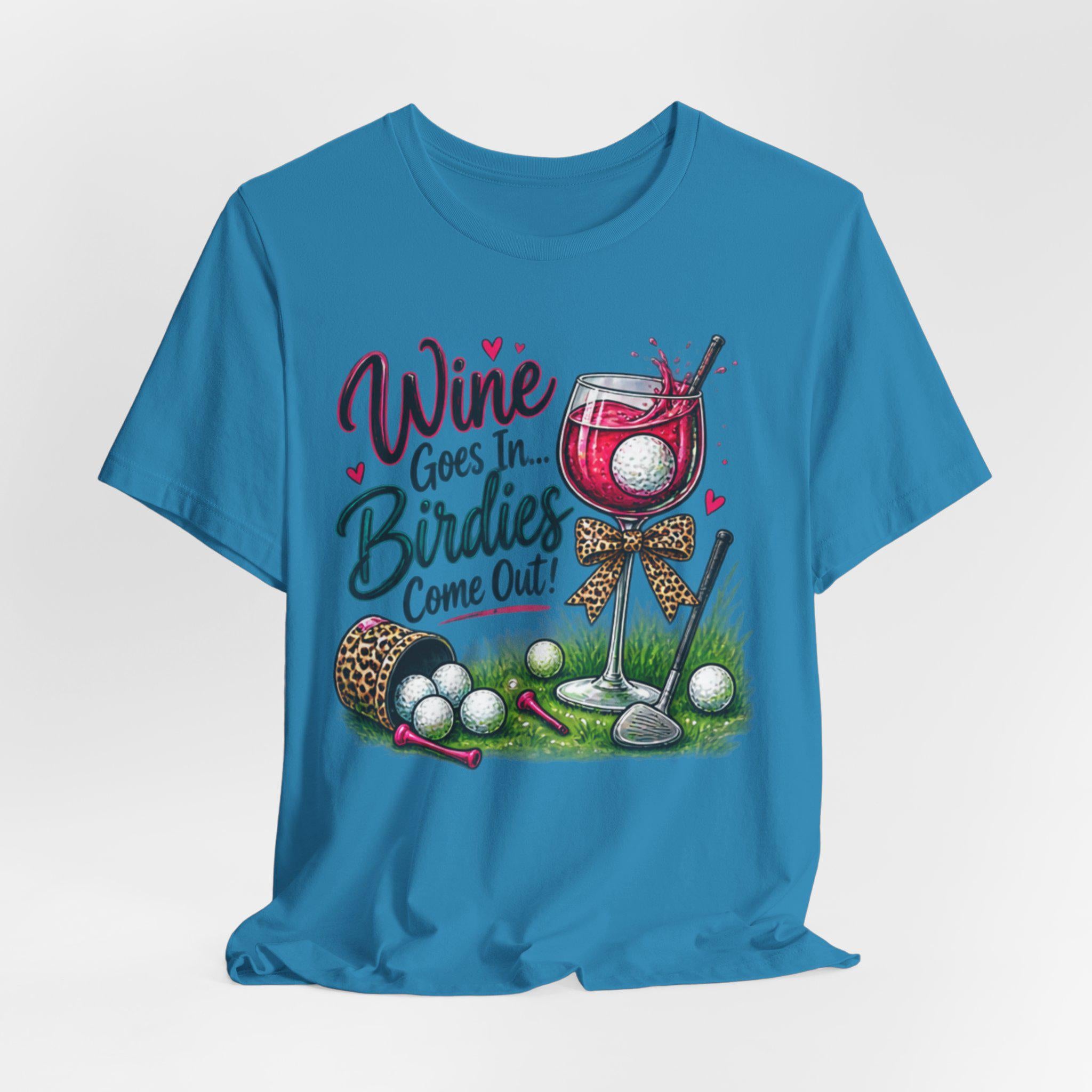 Womans Golf T-Shirt | Wine Goes In Birdies Come Out Graphic Tee