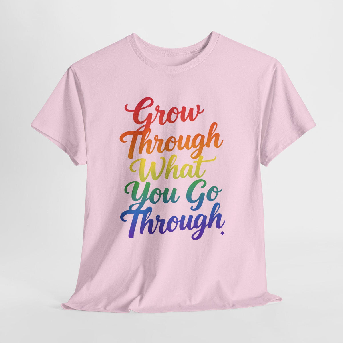 Grow Through What You Go Through Inspirational T-Shirt, Rainbow Script Positive Quote Tee, Mental Health Gift, Self Care Unisex Shirt