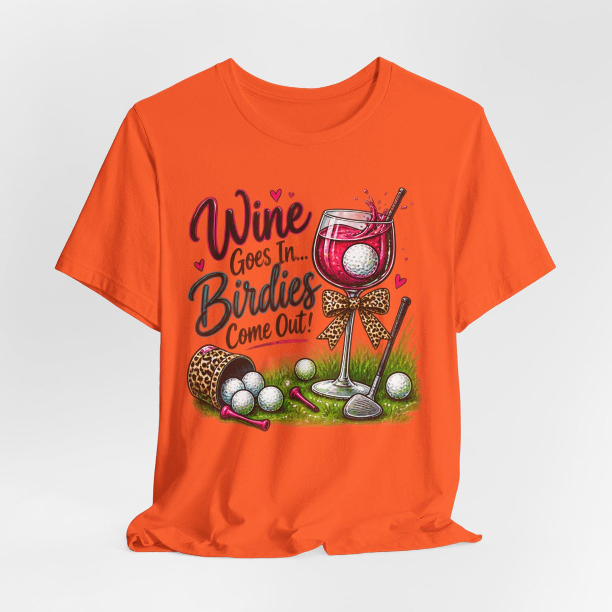 Womans Golf T-Shirt | Wine Goes In Birdies Come Out Graphic Tee
