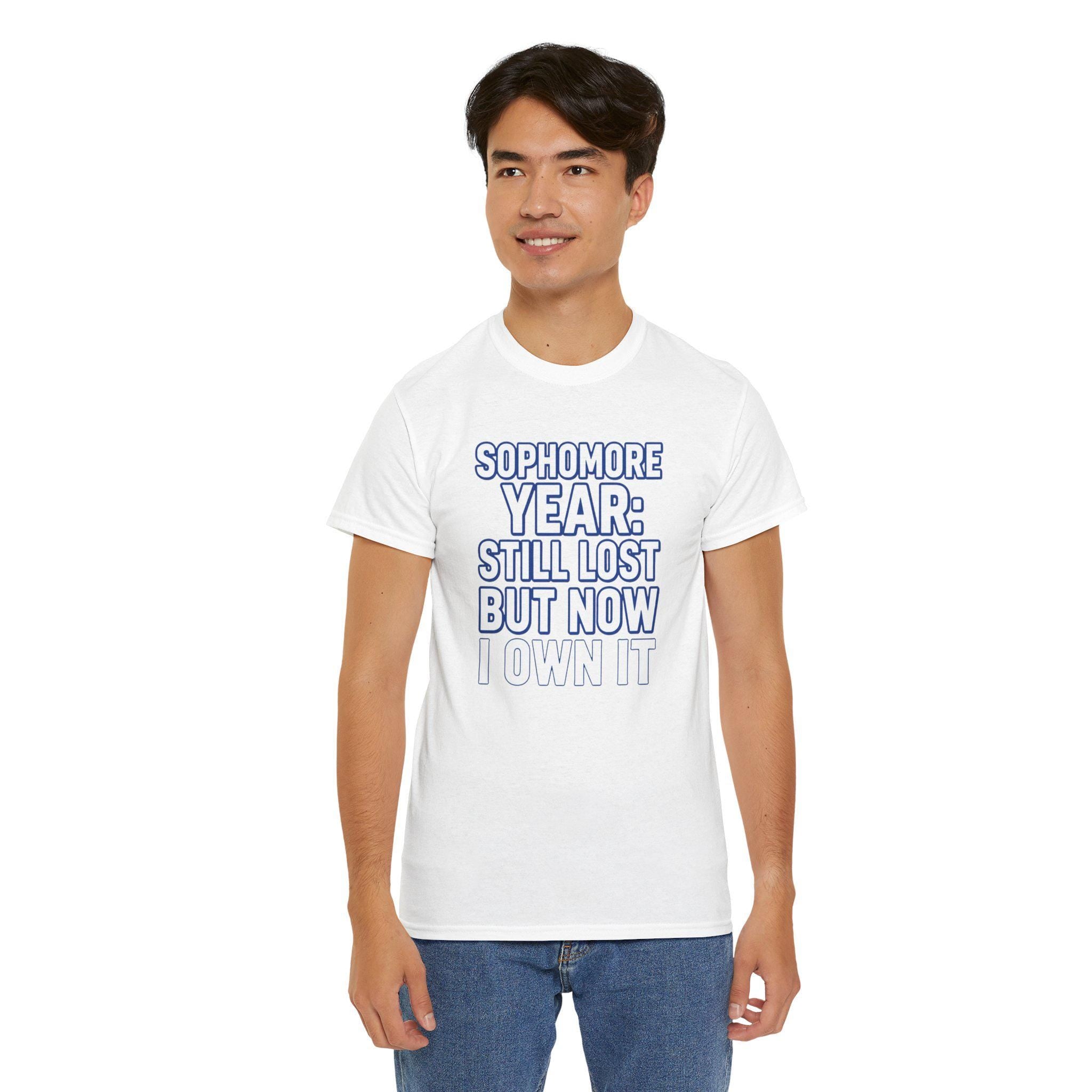 Sophomore Year Still Lost But Now I Own It College T-Shirt, Funny College Student Gift Tee, Sophomore Shirt, Back to School Unisex Tee