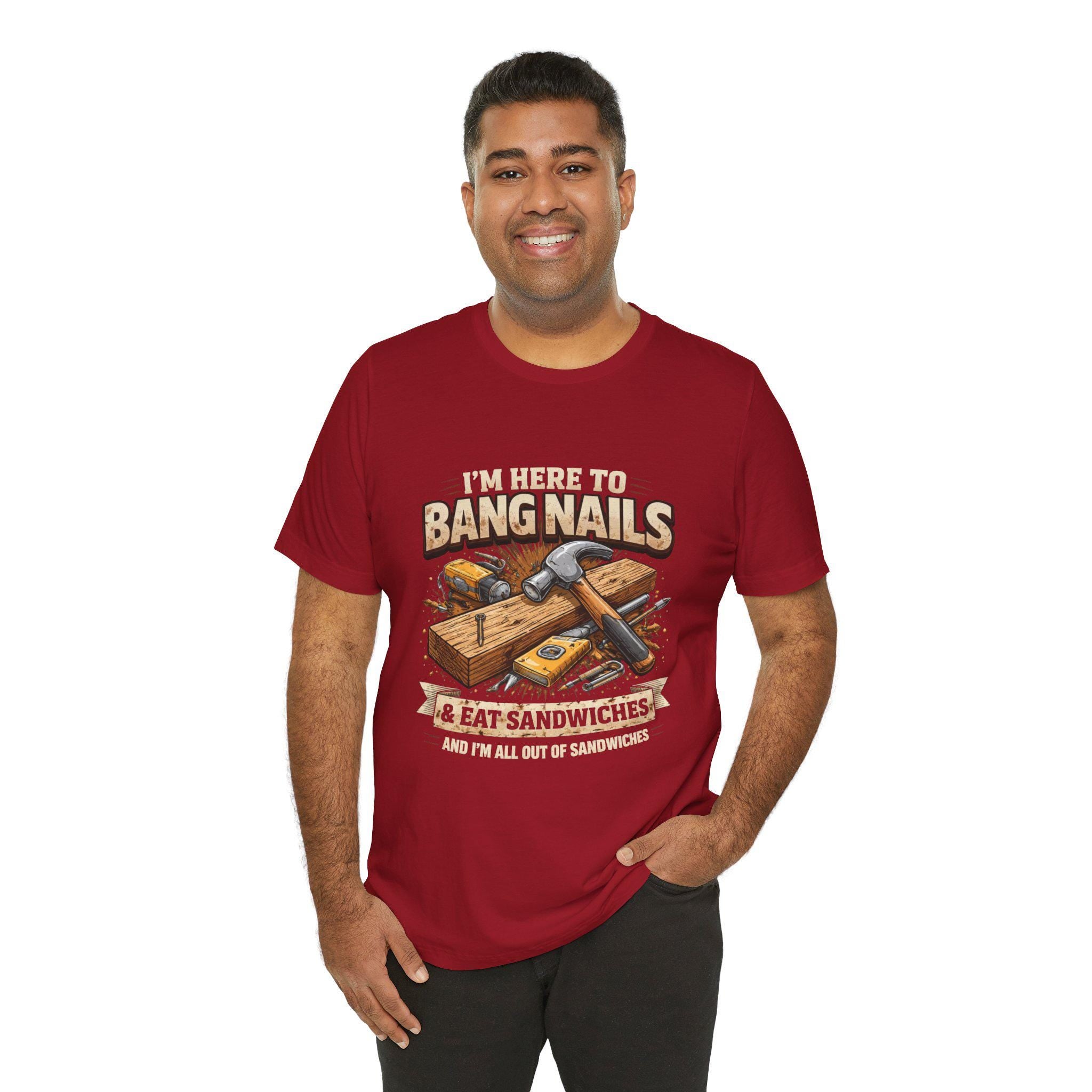 I'm Here to Bang Nails woodworking T-Shirt | Hammer & Sandwiches Carpenter Tee