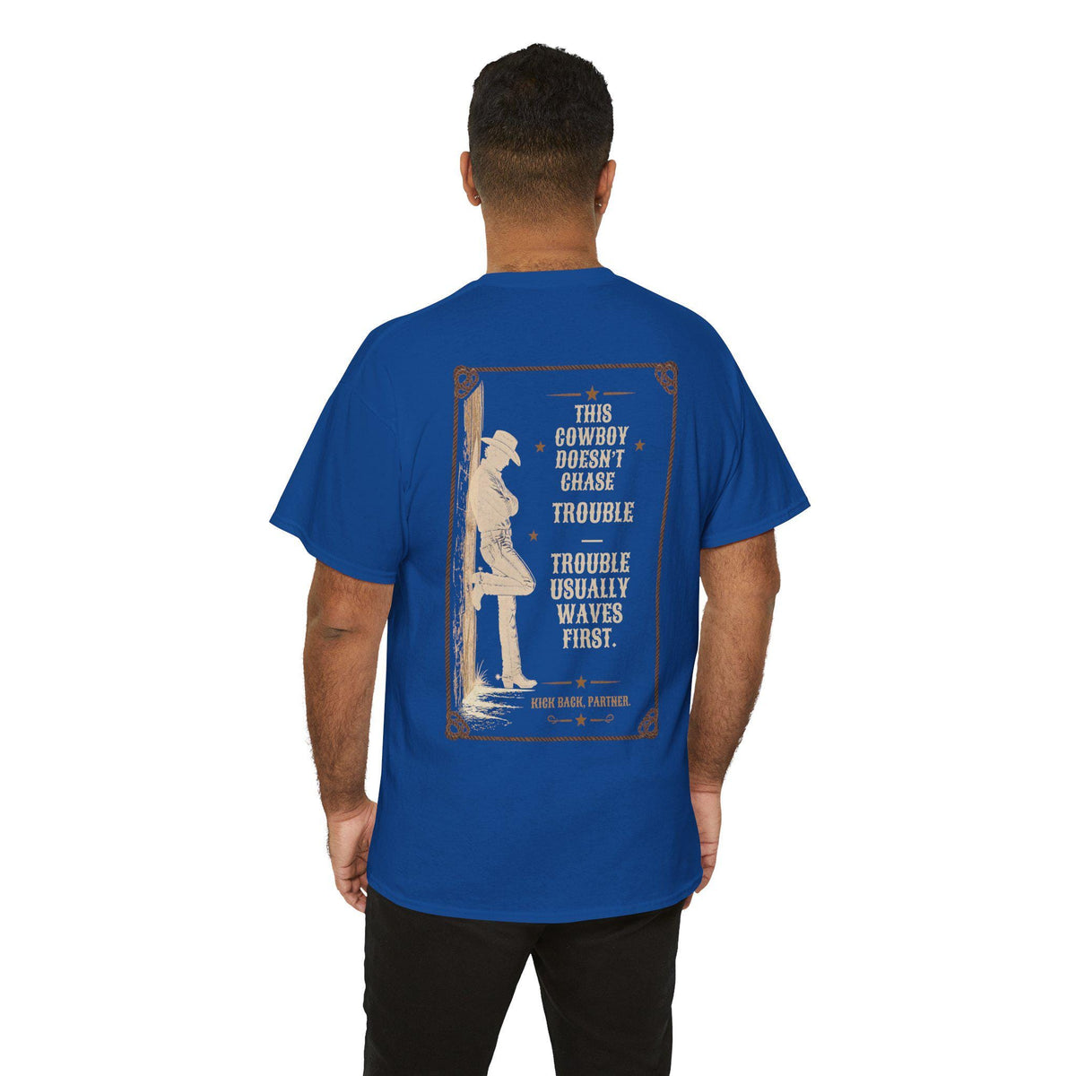 This Cowboy Doesn't Chase Trouble T-Shirt | Western Quote Graphic Tee