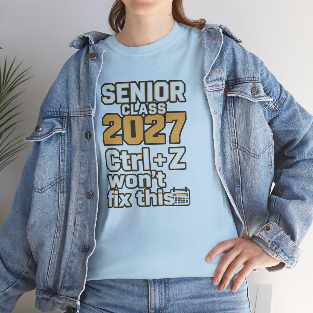 Senior Class 2027 Ctrl+Z Won't Fix This T-Shirt | Senior Year Tee