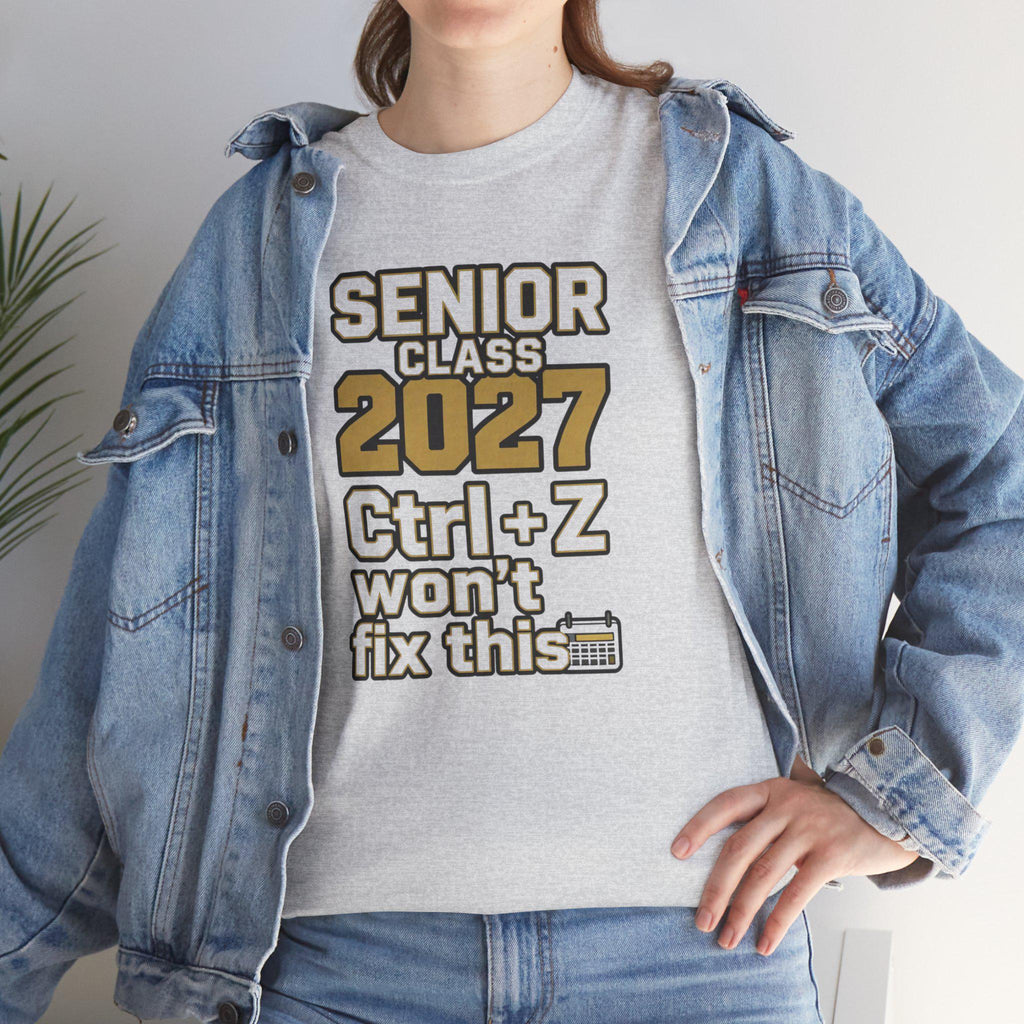 Senior Class 2027 Ctrl+Z Won't Fix This T-Shirt | Senior Year Tee