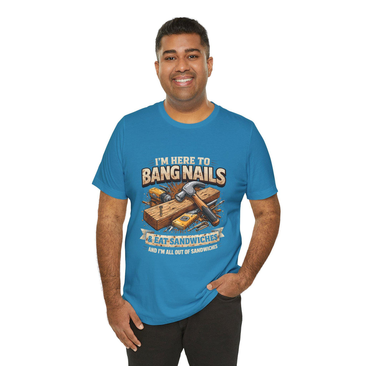 I'm Here to Bang Nails woodworking T-Shirt | Hammer & Sandwiches Carpenter Tee