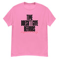 Time doesn't give refunds. Unisex classic tee.
