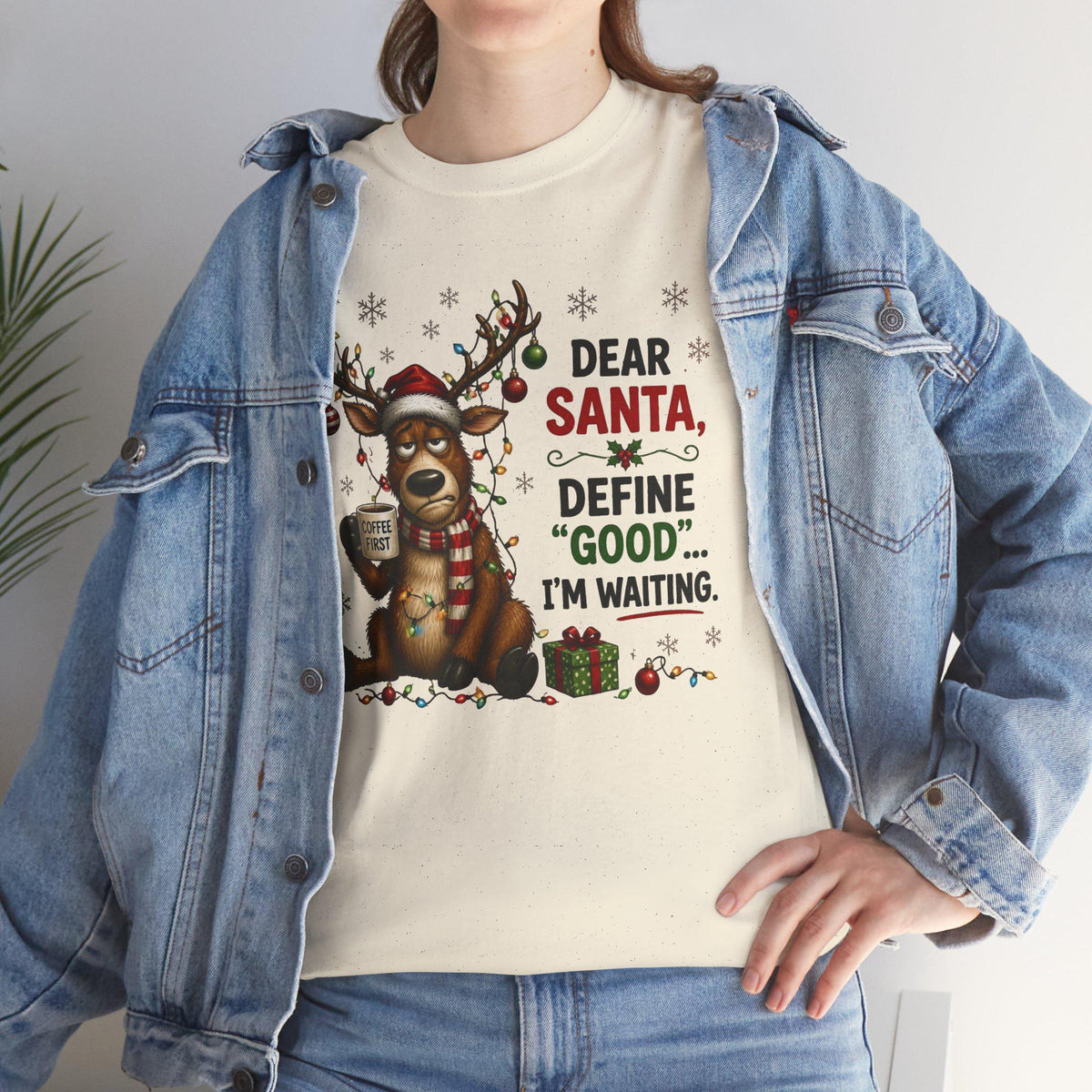 Dear Santa Define 'Good' I'm Waiting T-Shirt | Funny Reindeer Christmas Tee