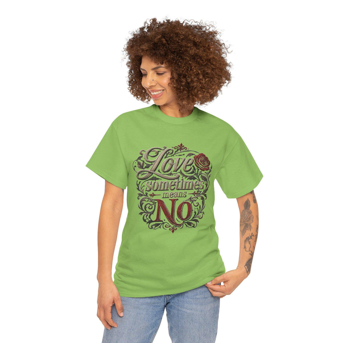 Love Sometimes Means No T-Shirt | Script Rose Illustration Slogan Tee