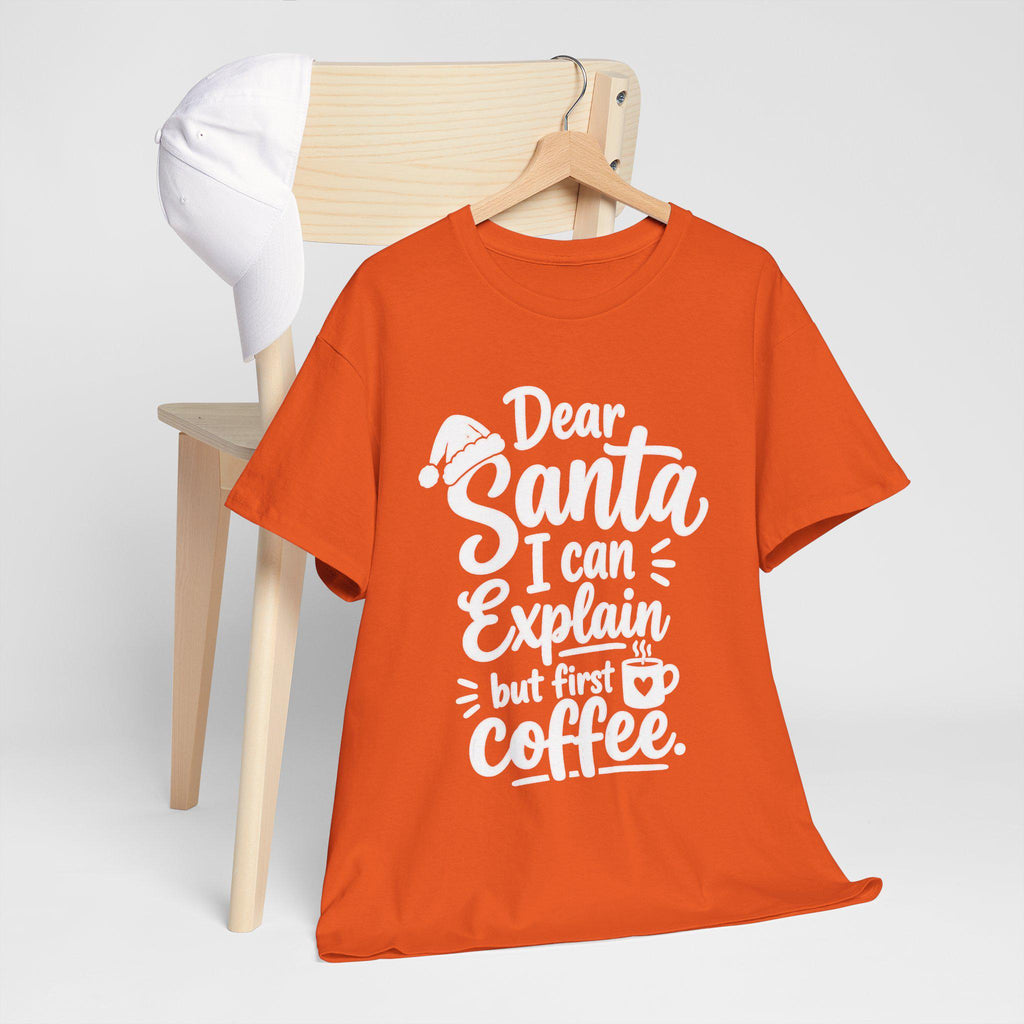 Dear Santa I Can Explain But First Coffee T-Shirt | Christmas Coffee Tee