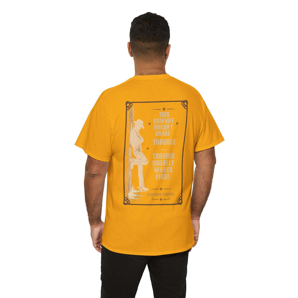 This Cowboy Doesn't Chase Trouble T-Shirt | Western Quote Graphic Tee