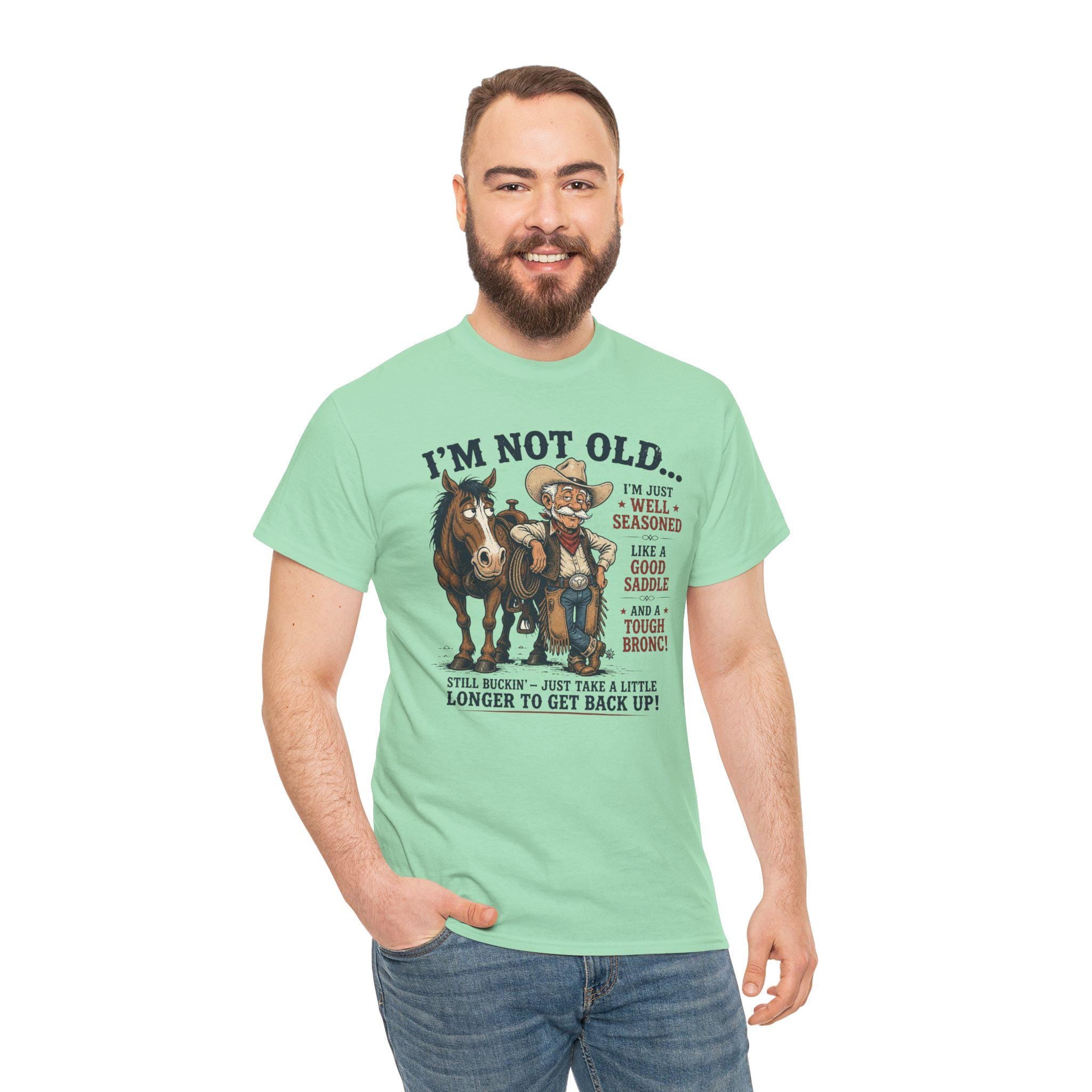 I'm Not Old Cowboy T-Shirt | Funny Rodeo Horse Ranch Western Tee