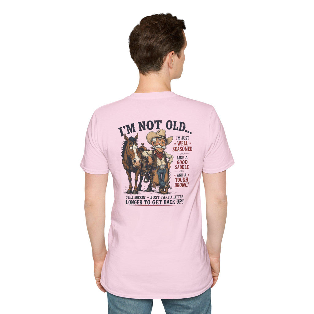 I'm Not Old Cowboy T-Shirt | Funny Rodeo Horse Ranch Western Tee Back print