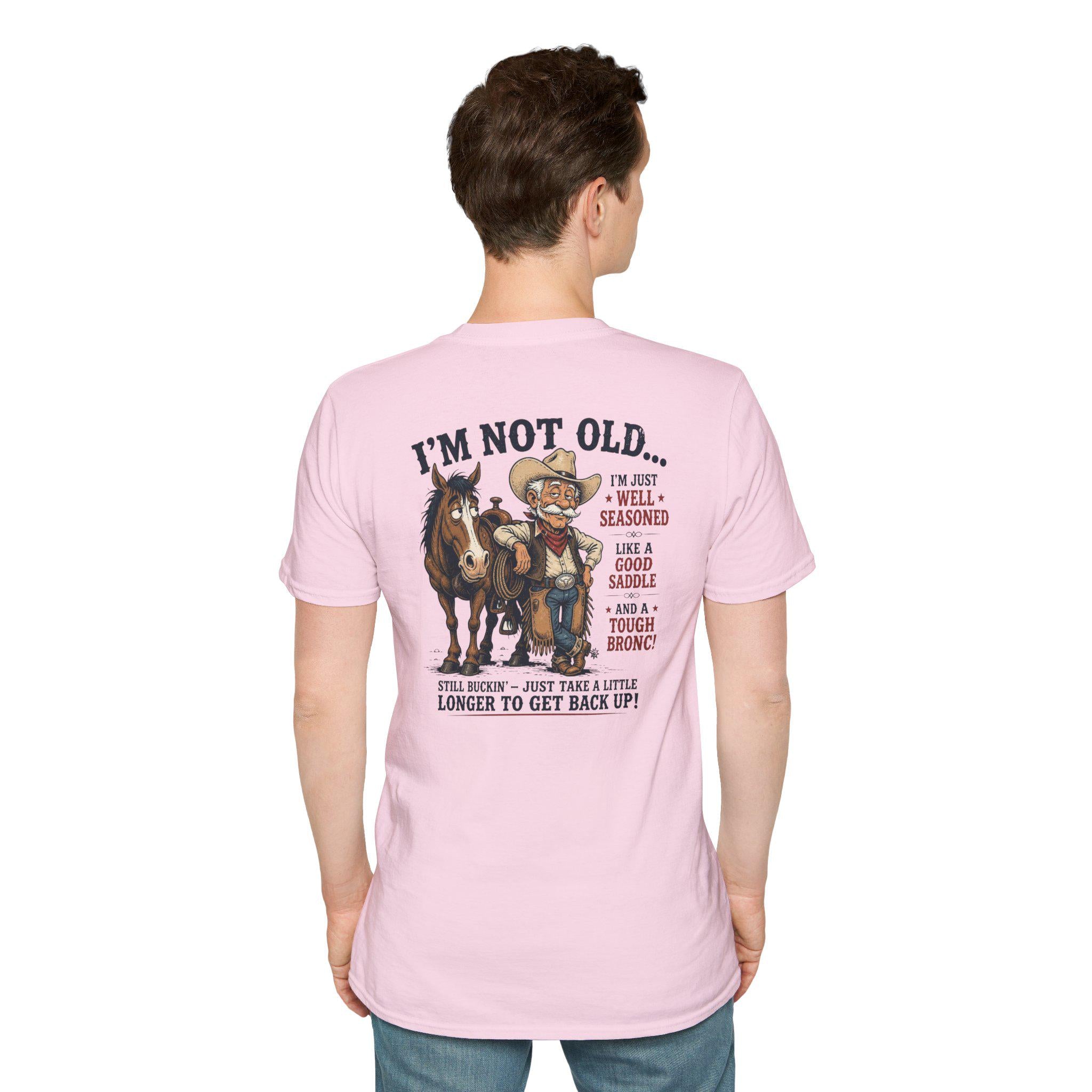 I'm Not Old Cowboy T-Shirt | Funny Rodeo Horse Ranch Western Tee Back print