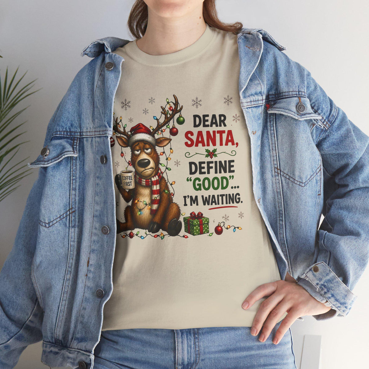 Dear Santa Define 'Good' I'm Waiting T-Shirt | Funny Reindeer Christmas Tee