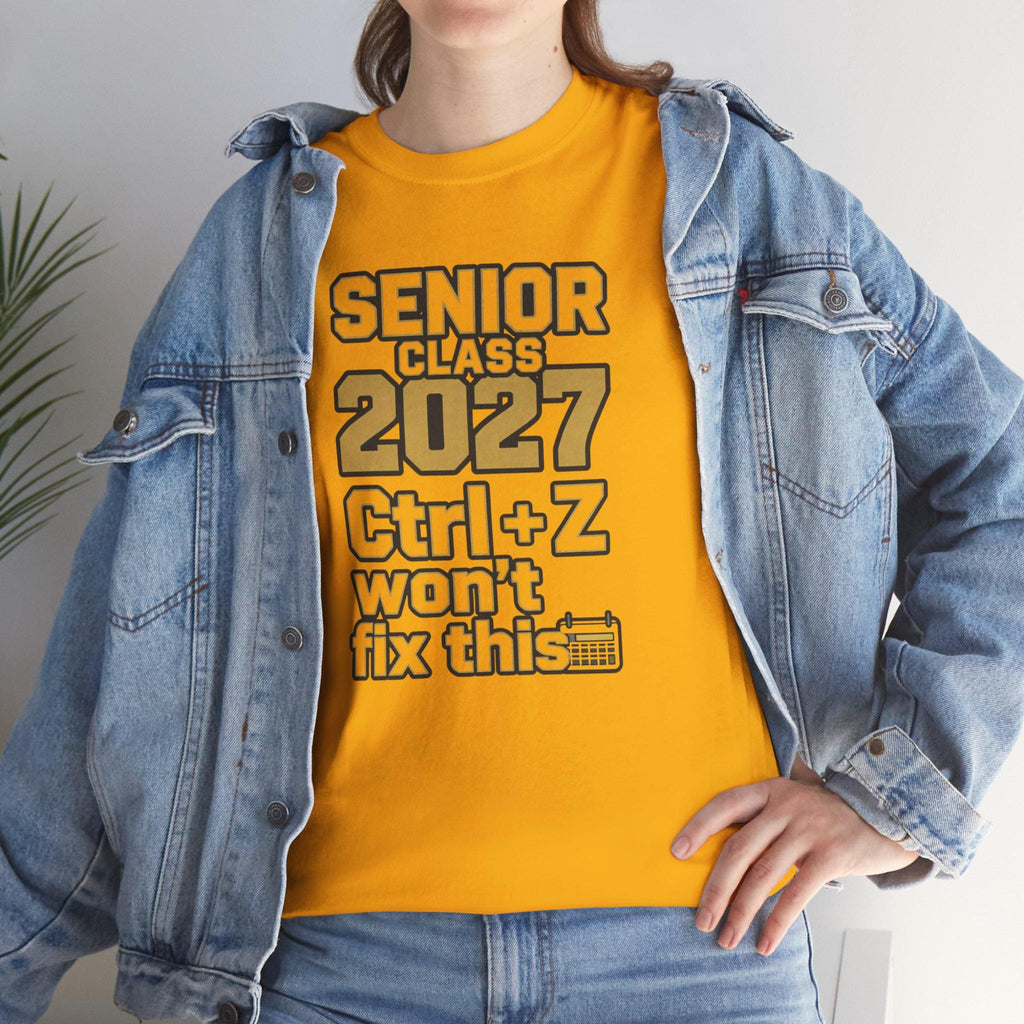 Senior Class 2027 Ctrl+Z Won't Fix This T-Shirt | Senior Year Tee