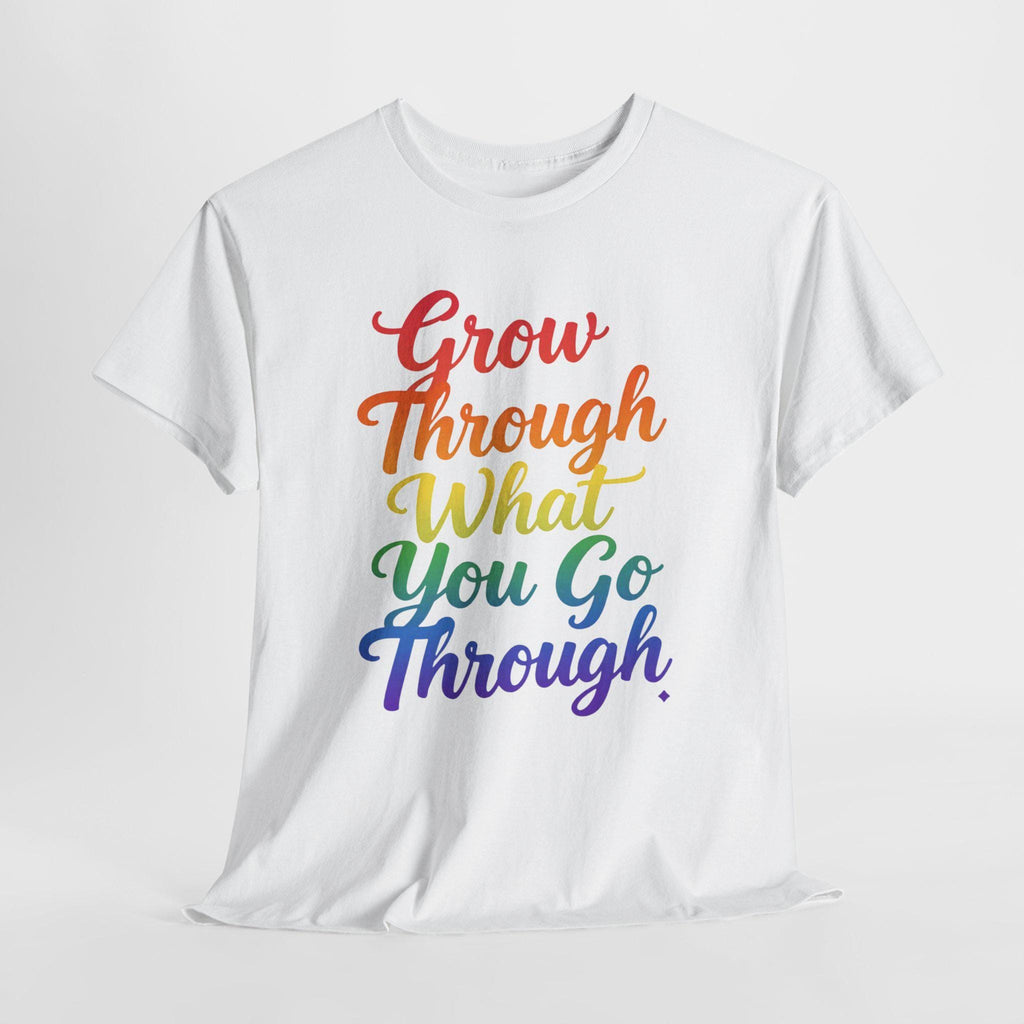 Grow Through What You Go Through Inspirational T-Shirt, Rainbow Script Positive Quote Tee, Mental Health Gift, Self Care Unisex Shirt