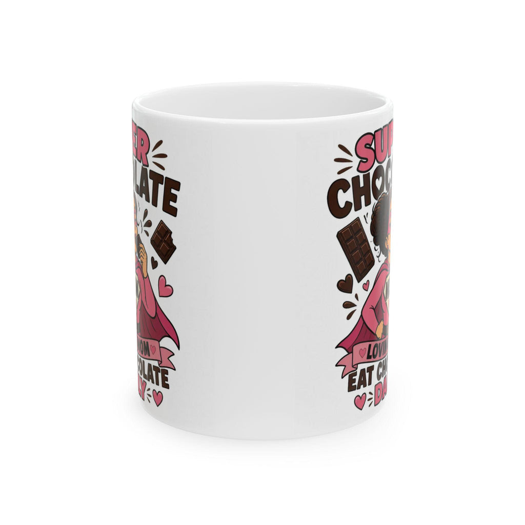 Super Chocolate Lover Mom Mug | Funny Quote Ceramic Coffee Cup