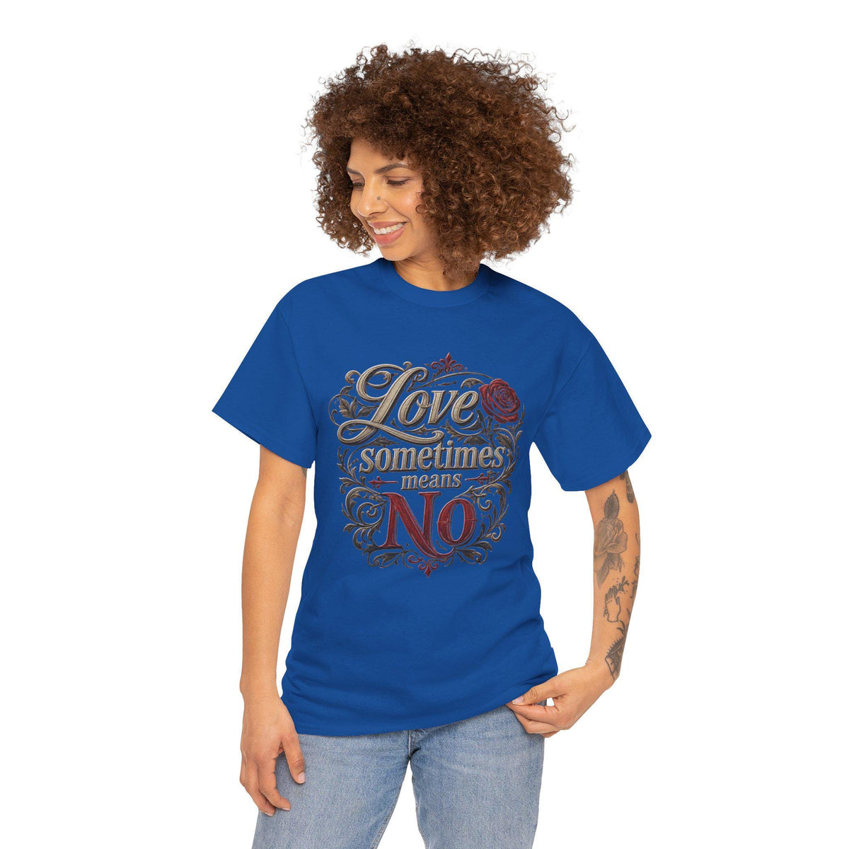 Love Sometimes Means No T-Shirt | Script Rose Illustration Slogan Tee