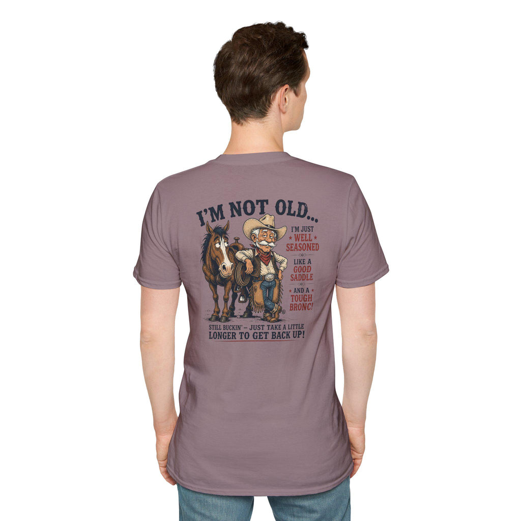 I'm Not Old Cowboy T-Shirt | Funny Rodeo Horse Ranch Western Tee Back print