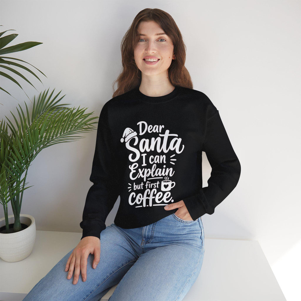 Dear Santa I Can Explain But First Coffee sweatshirt | Christmas crewneck