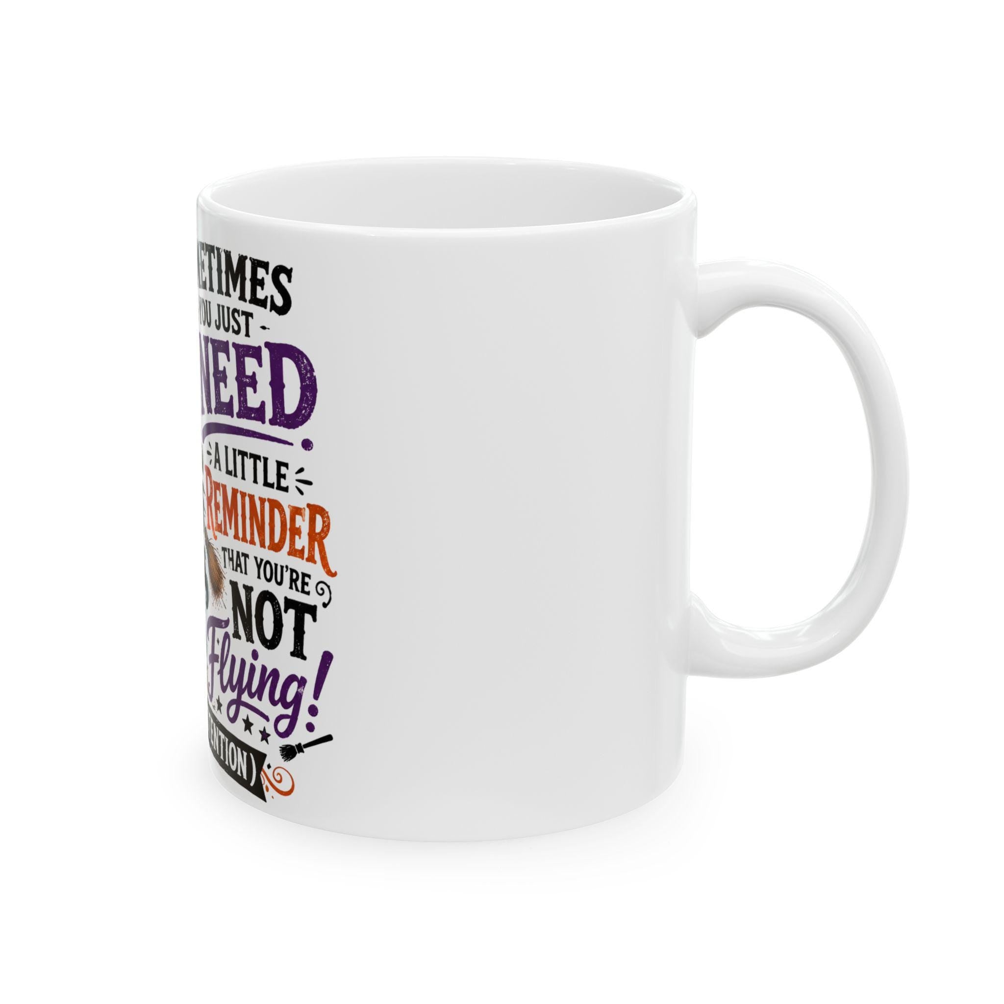 Witch Halloween Mug | Ceramic Coffee Cup, Sarcastic Flying Reminder