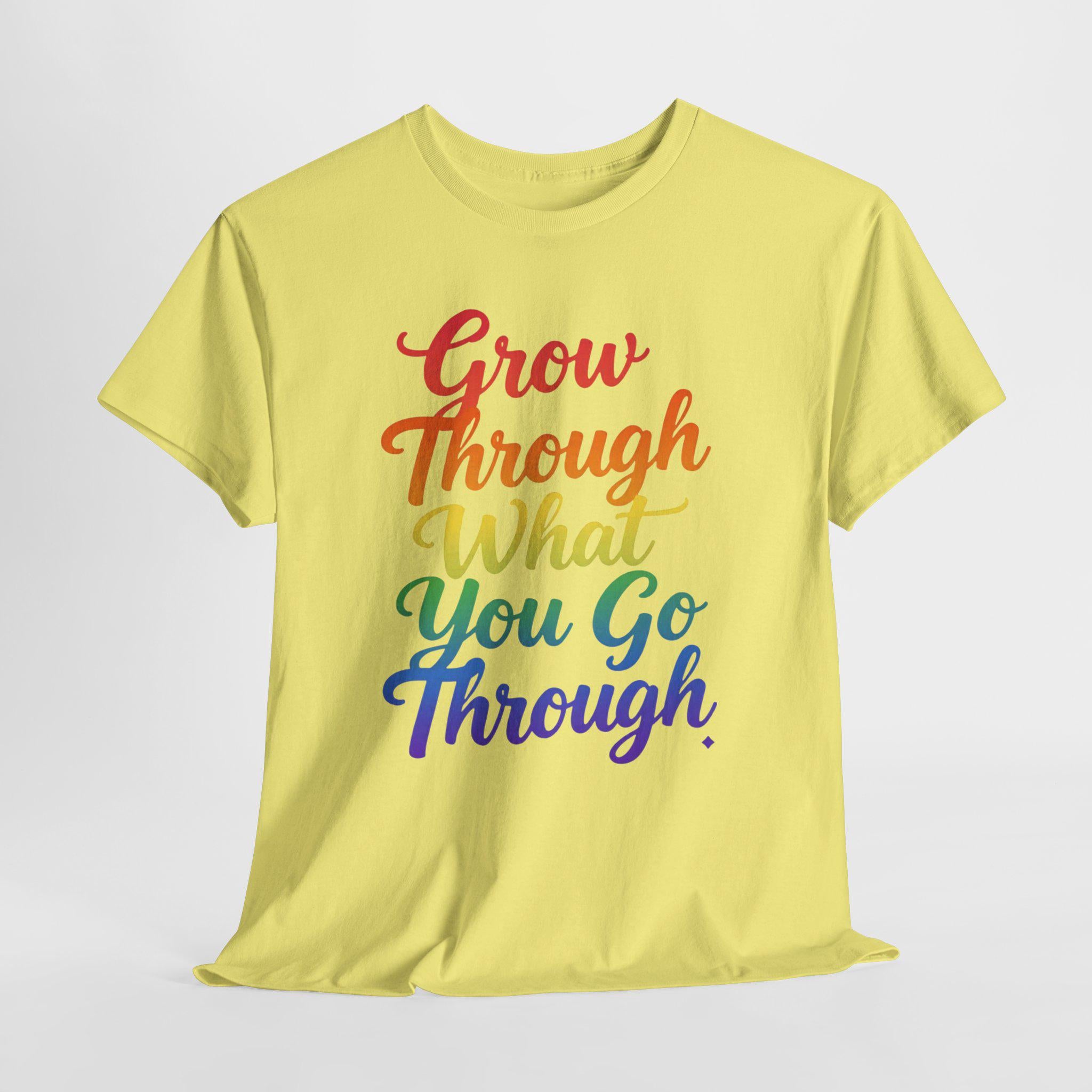 Grow Through What You Go Through Inspirational T-Shirt, Rainbow Script Positive Quote Tee, Mental Health Gift, Self Care Unisex Shirt