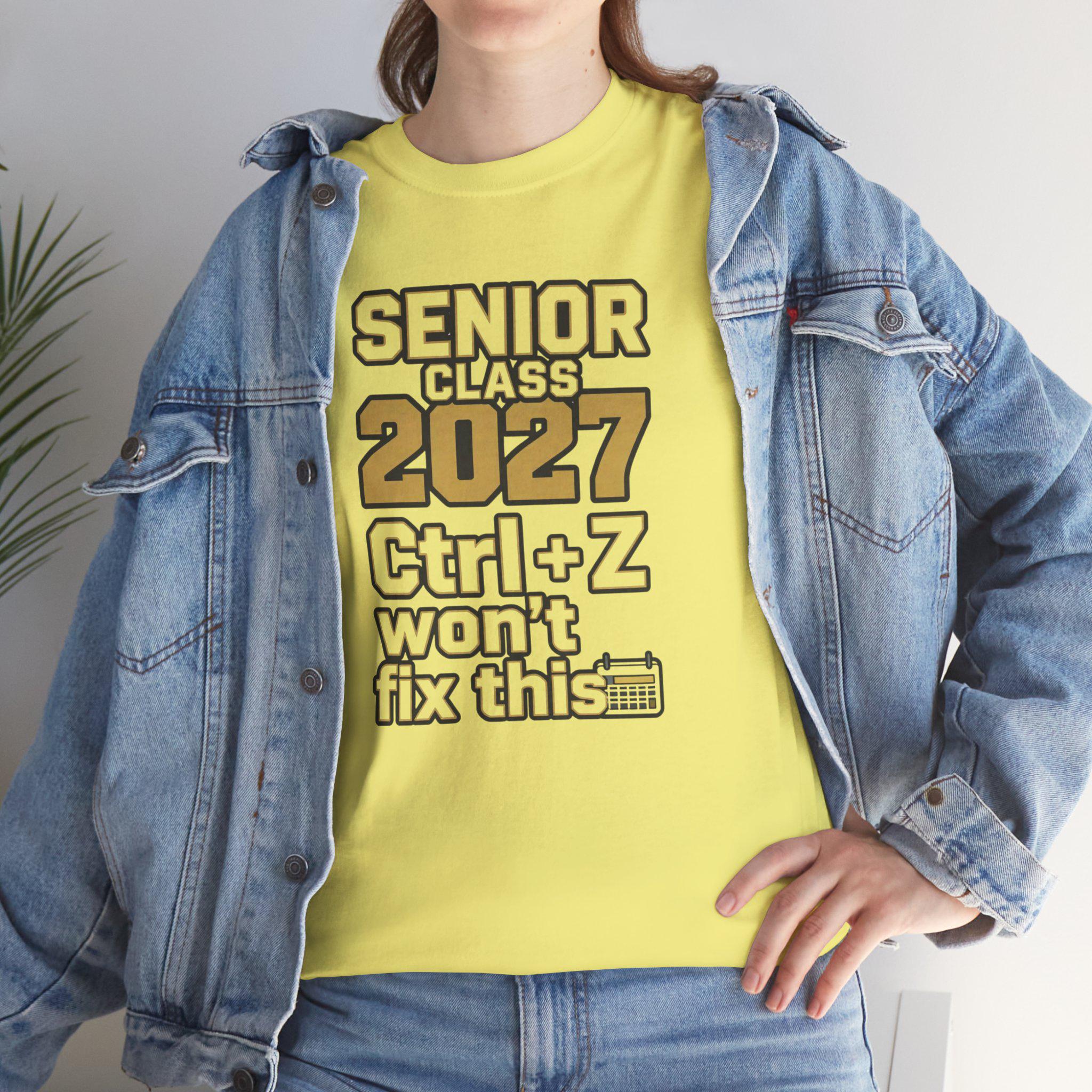 Senior Class 2027 Ctrl+Z Won't Fix This T-Shirt | Senior Year Tee