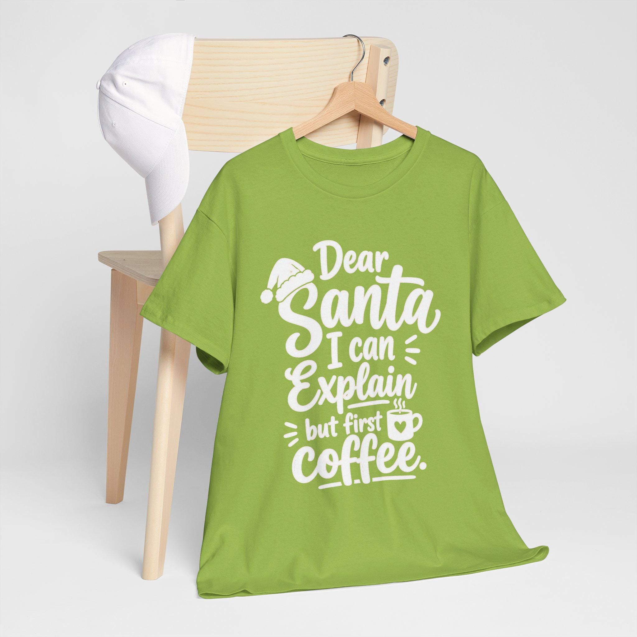 Dear Santa I Can Explain But First Coffee T-Shirt | Christmas Coffee Tee