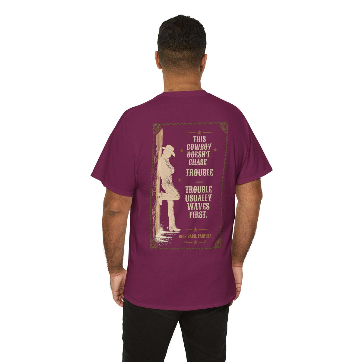 This Cowboy Doesn't Chase Trouble T-Shirt | Western Quote Graphic Tee